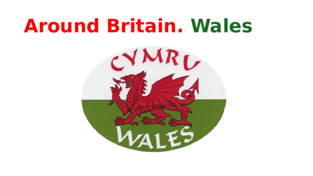 Around Britain. Wales