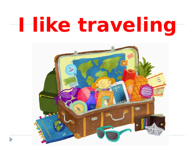 I like traveling