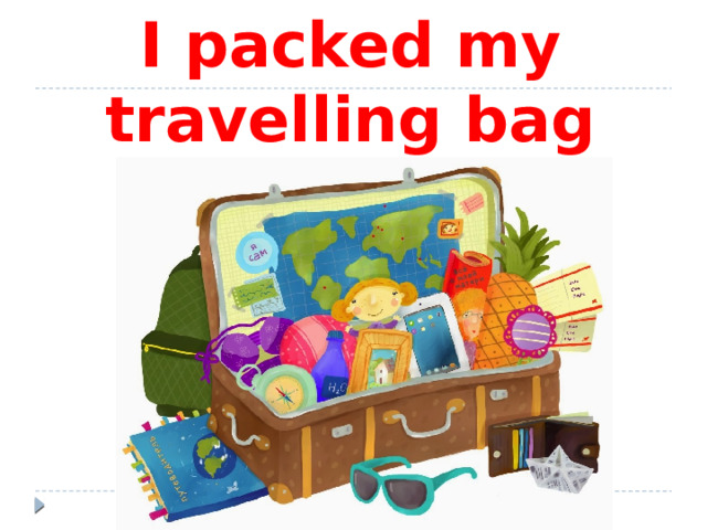 I packed my travelling bag