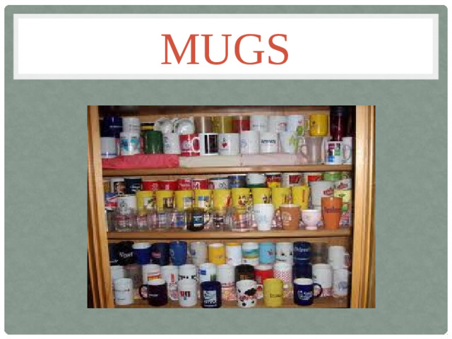 mugs