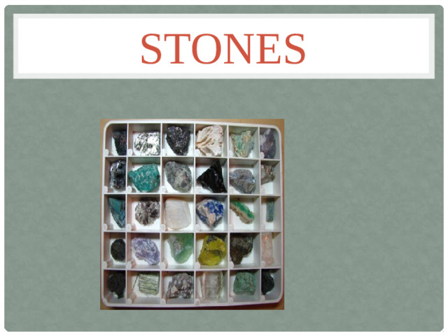 stones
