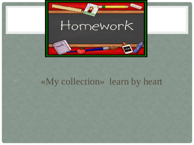 «My collection» learn by heart