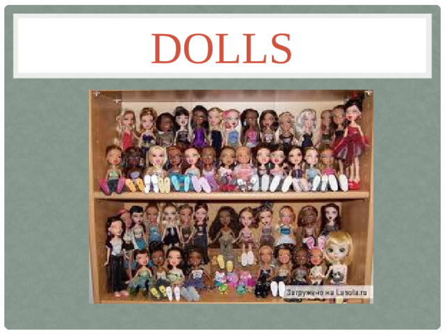 dolls