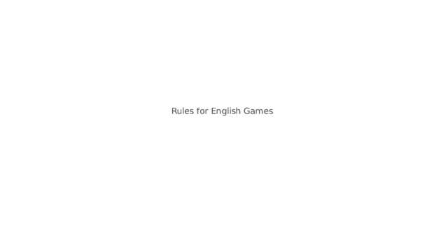 Rules for English Games