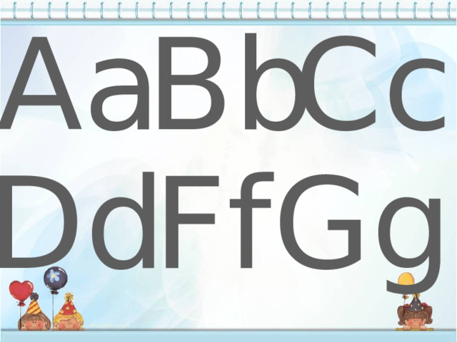 Aa Bb Cc Ff Dd Gg