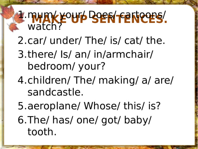 Make up sentences.