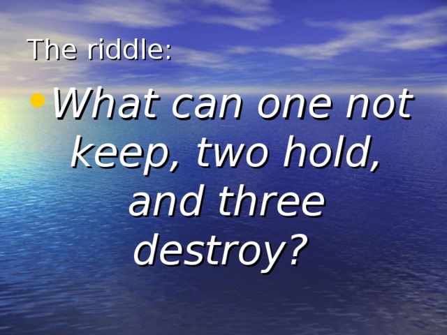 The riddle: