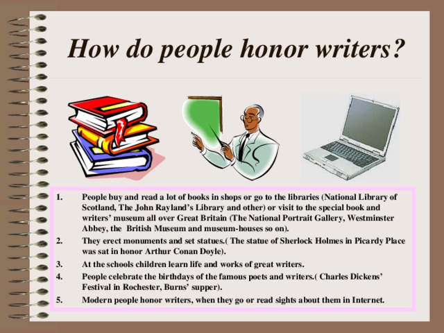 How  do people honor writers?