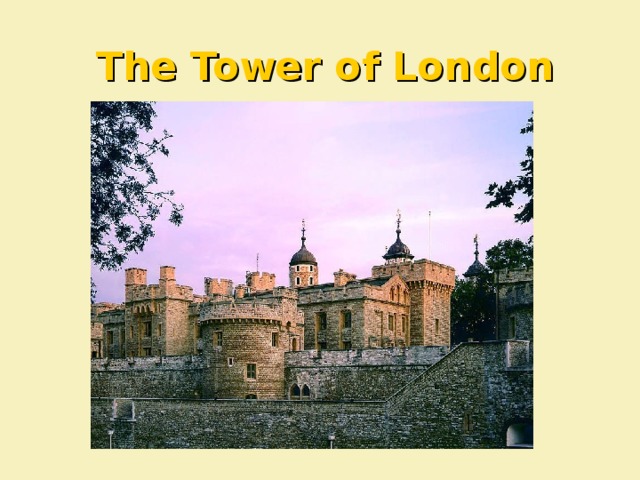 The Tower of London