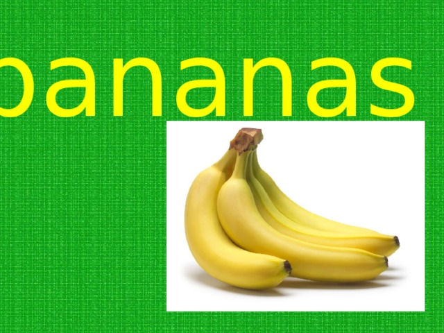 bananas