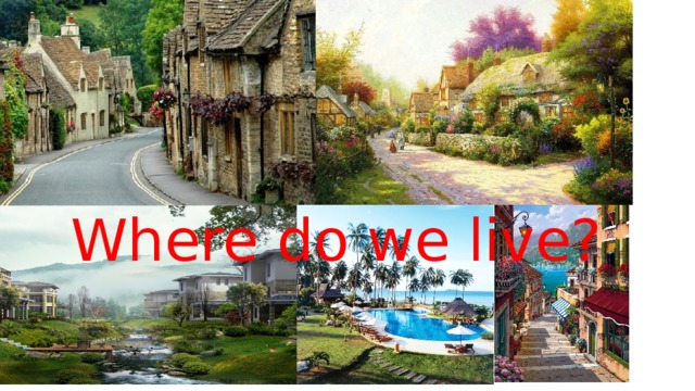 Where do we live?