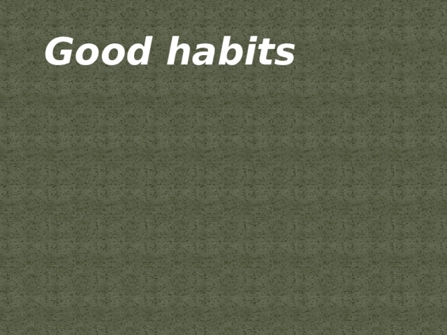 Good habits 17