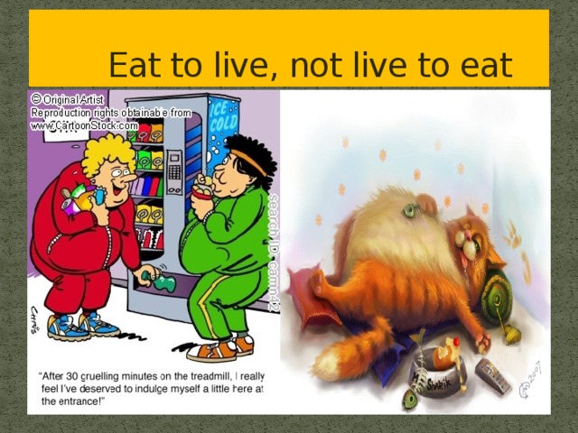 Eat to live, not live to eat