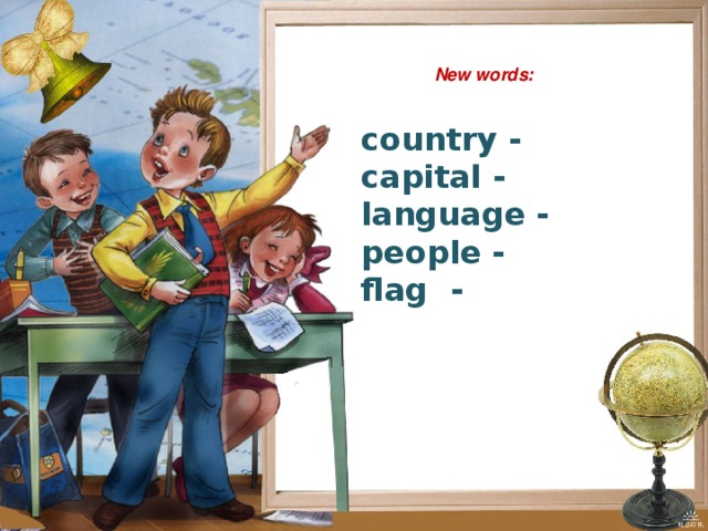 New words: country - capital - language - people - flag -