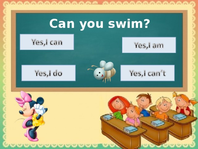 Can you swim?