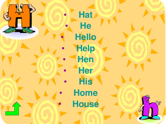 Hat He Hello Help Hen Her His Home House