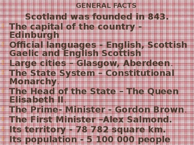 General Facts Scotland was founded in 843.