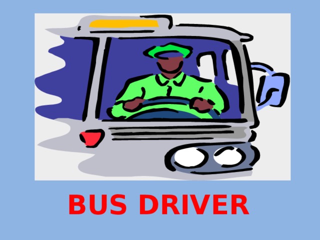 BUS DRIVER