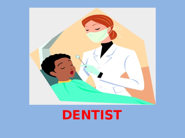 DENTIST