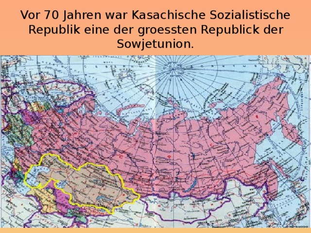Vor 70 Jahren war Kasachische Sozialistische Republik eine der groessten Republick der Sowjetunion.