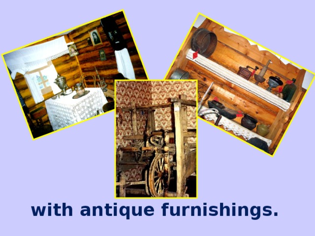 with antique furnishings.