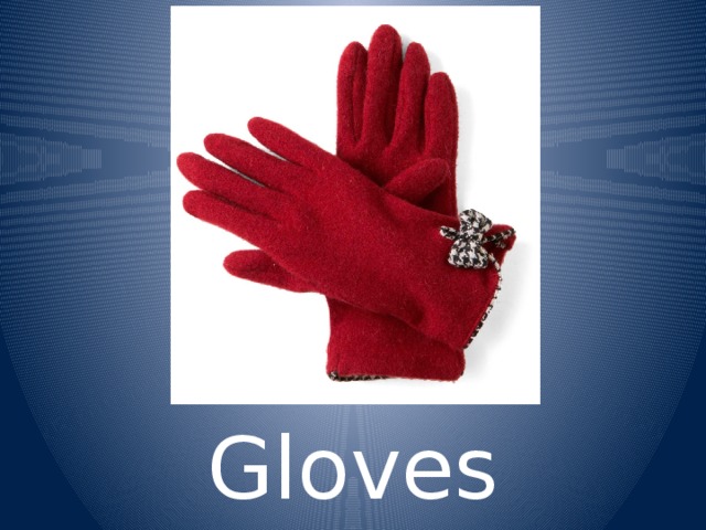 Gloves