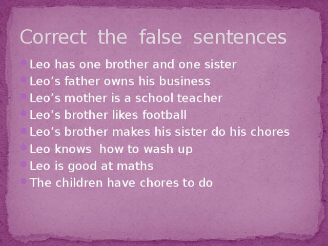 Correct the false sentences