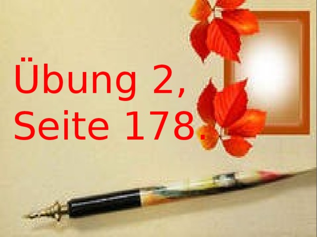 Übung 2,  Seite 178.