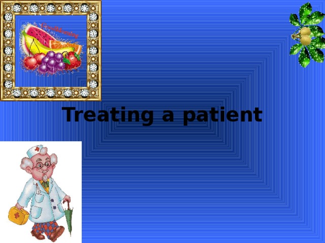 Treating a patient