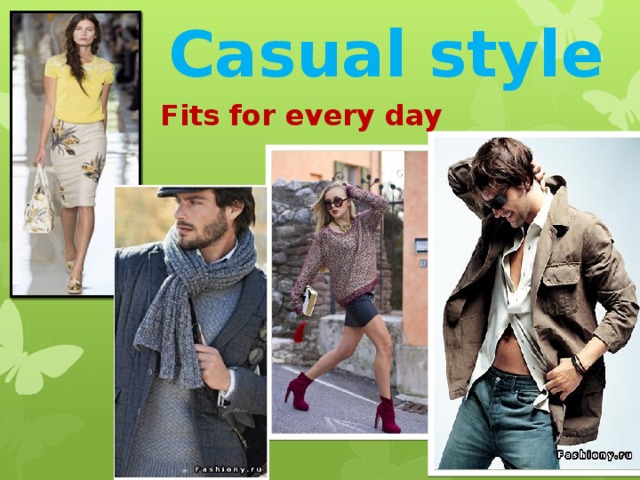 Casual style Fits for every day
