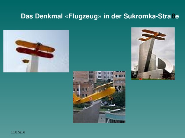 Das Denkmal «Flugzeug» in der Sukromka-Stra ß e 11/15/16