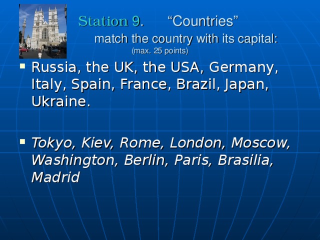 Station  9 . “Countries”   match the country with its capital:   (max. 25 points)