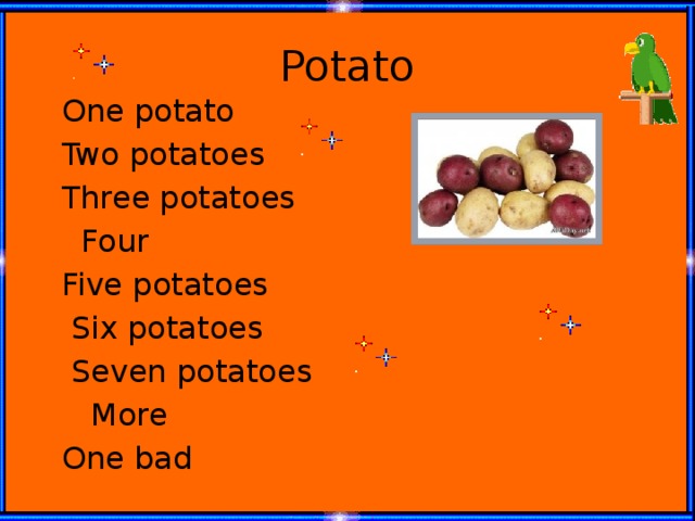 Potato  One potato  Two potatoes  Three potatoes  Four  Five potatoes  Six potatoes  Seven potatoes  More  One bad