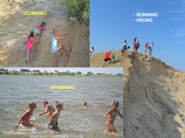 - RUNNING - HIKING CLIMBING  SWIMMING