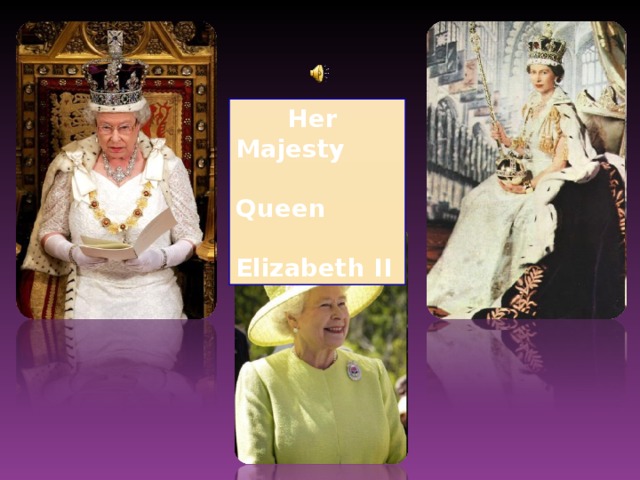 Her Majesty   Queen   Elizabeth II