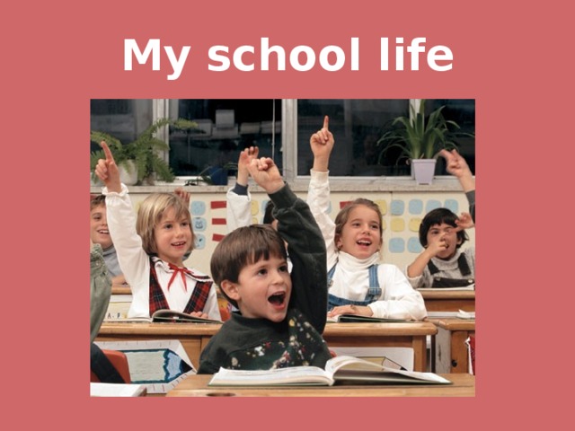 My school  life
