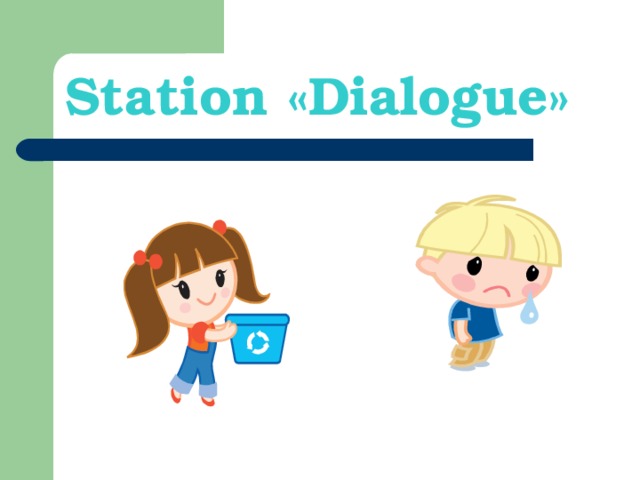 Station « Dialogue »