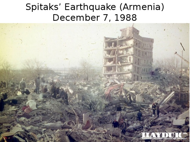 Spitaks’ Earthquake (Armenia)  December 7, 1988