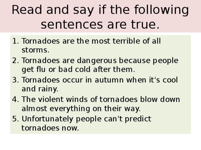 Read and say if the following sentences are true.
