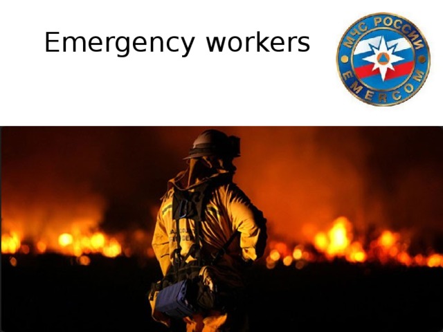 Emergency workers