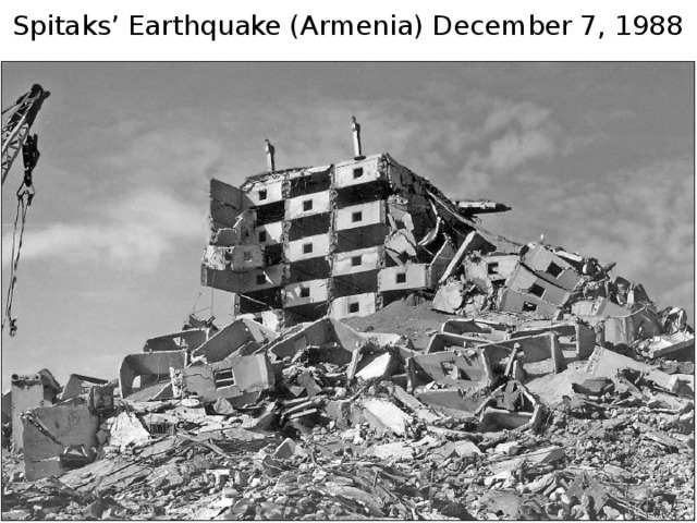 Spitaks’ Earthquake (Armenia) December 7, 1988