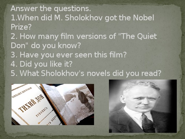 Answer the questions.  1.When did M. Sholokhov got the Nobel Prize?  2. How many film versions of 
