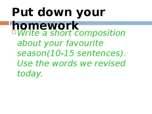 Put down your homework