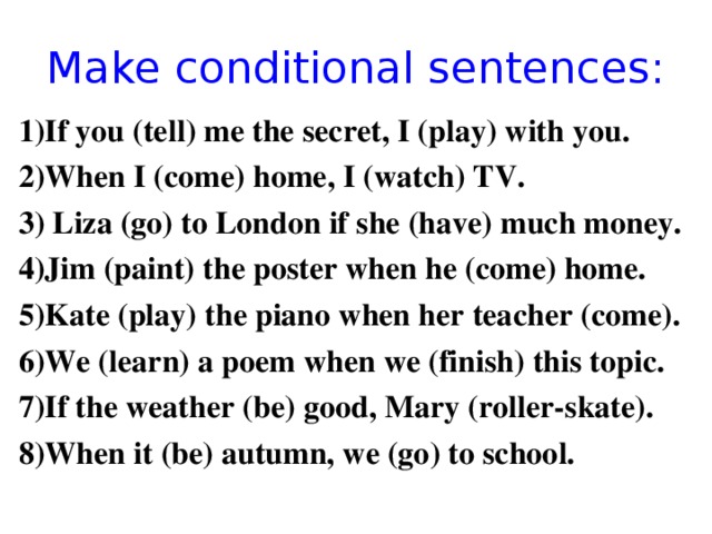 Make conditional sentences. Make the first conditional sentence. If i make или made условное предложение. Easy English conditionals sentence(chart20-1 20-4)javoblari.