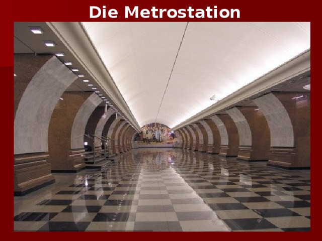 Die Metrostation