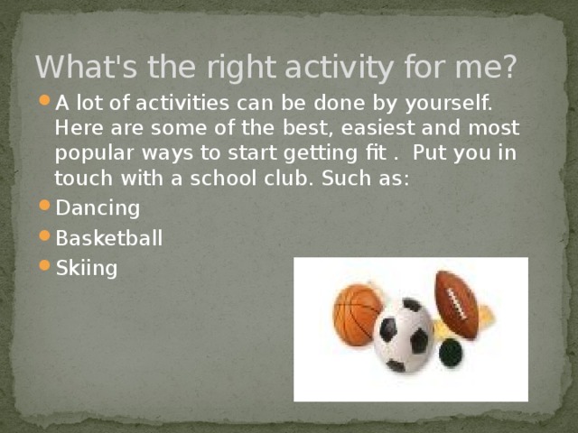 What's the right activity for me?