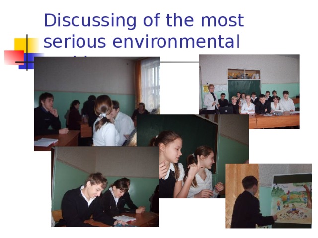 Discussing of the most serious environmental problems: