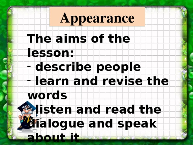 Appearance The aims of the lesson: