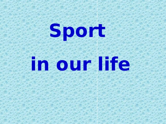 Sport in our life