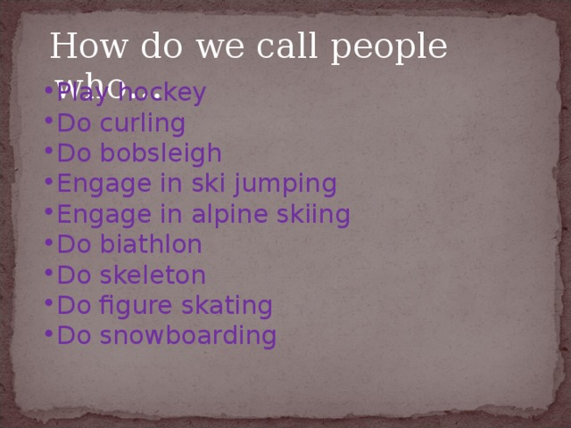 How do we call people who…